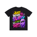 Pure Cotton Unisex T-Shirt w/ Custom Just Because I'm Fluffy...Graphic Design Front & FGN Logo Back